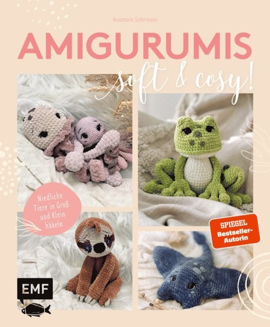 Annemarie Sichermann - Amigurumis – soft and cosy!, E-bok