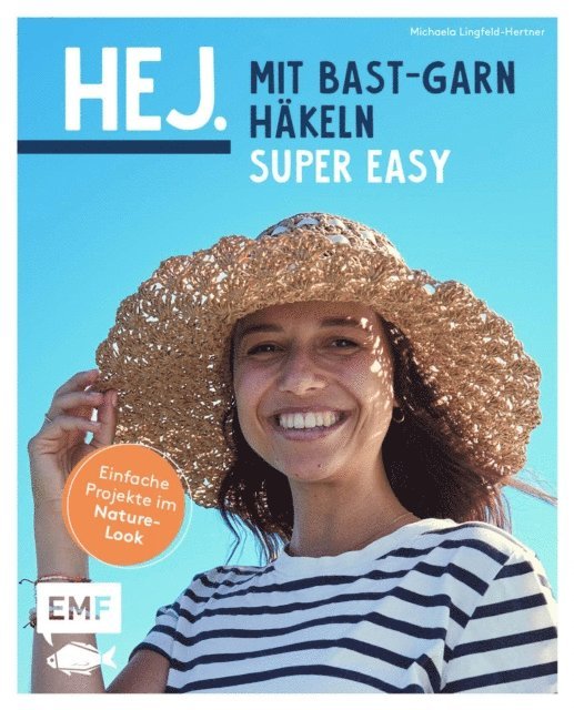 Michaela Lingfeld-Hertner - Hej. Mit Bast-Garn häkeln super easy, E-bok