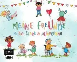 Meine Freunde: Mutig, stark & wunderbar - Ein Eintragalbum für ALLE zum Thema Vielfalt