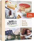 Wir in Bayern - Das Backbuch