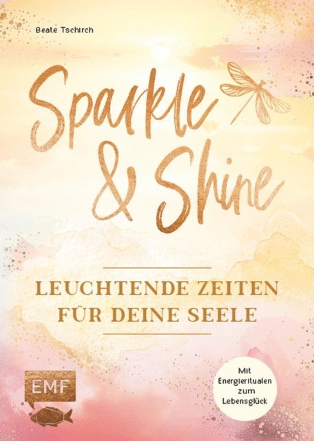 Beate Tschirch - Sparkle and Shine – Leuchtende Zeiten für deine Seele, E-bok