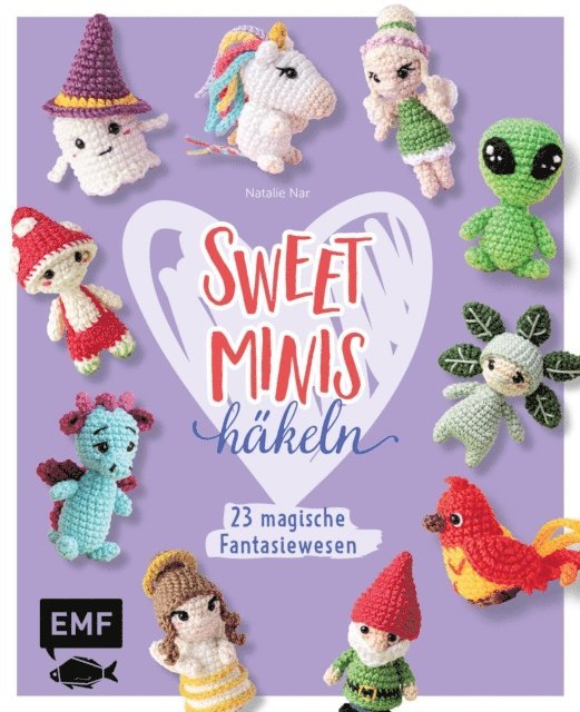 Natalie Nar - Sweet Minis häkeln – 23 magische Fantasiewesen, E-bok