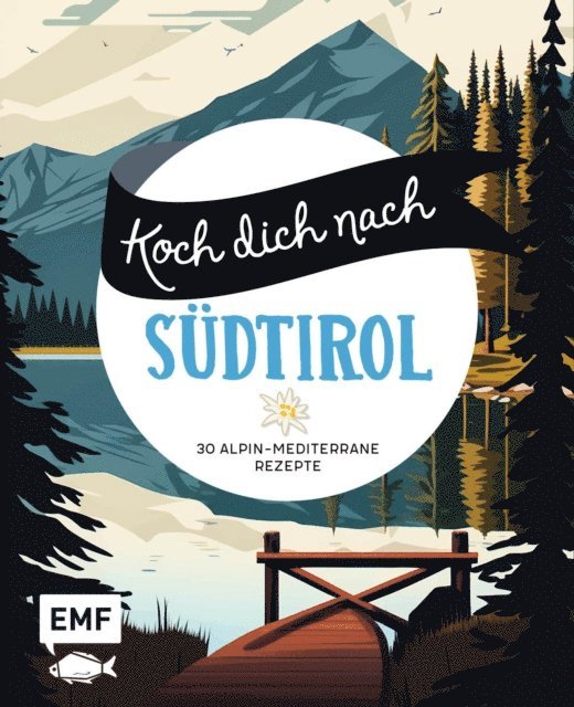 Edition Michael Fischer - Koch dich nach Südtirol, E-bok