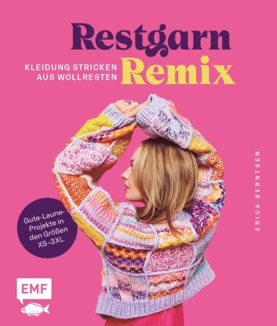 Erica Berntsen - Restgarn-Remix – Kleidung stricken aus Wollresten, E-bok