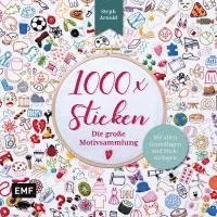 Steph Arnold - 1000 x Sticken - Die große Motivsammlung, Häftad