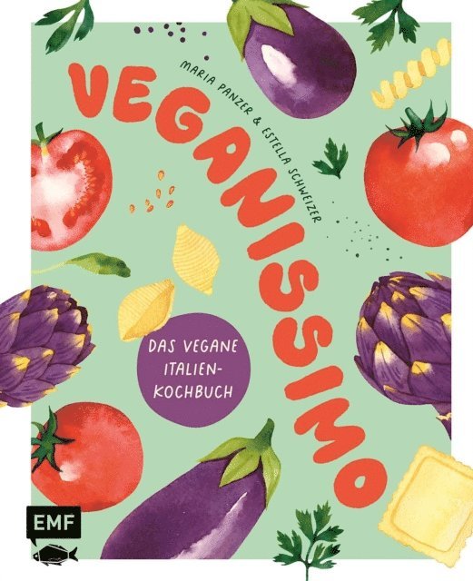 Estella Schweizer, Maria Panzer - Veganissimo – Das vegane Italien-Kochbuch, E-bok