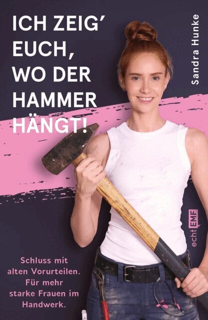Sandra Hunke - Ich zeig' euch, wo der Hammer hängt!, E-bok