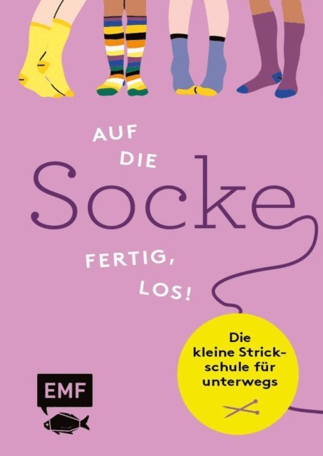 Marisa Noldeke, Birgit Rath-Israel, Edition Michael Fischer - Auf die Socke, fertig, los! Die kleine Strickschule für unterwegs, E-bok