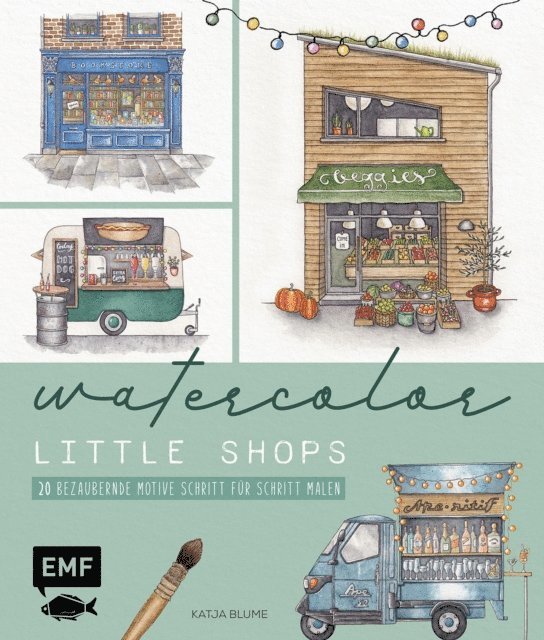Katja Blume - Watercolor – Little Shops, E-bok