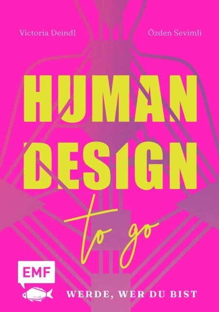 Victoria Deindl, Ozden Sevimli - Human Design To Go - Werde, wer du bist, E-bok