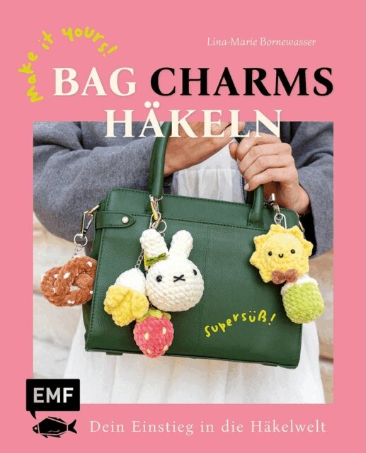 Lina-Marie Bornewasser - Make it yours! Supersue Bag Charms hakeln mit @therapyonmyhook, E-bok