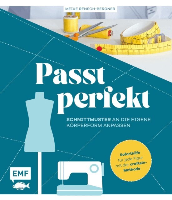 Meike Rensch-Bergner - Passt perfekt - Schnittmuster an die eigene Korperform anpassen, E-bok