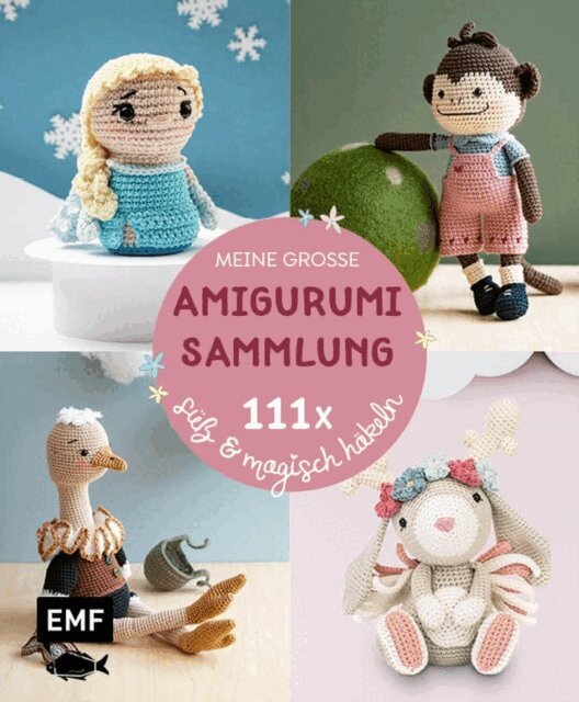 Khuc Cay, Alexandra Schwarz, Amigurumipatterns.net - Meine groe Amigurumi-Sammlung - 111x su & magisch hakeln, E-bok