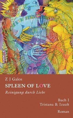 Z J Galos - Spleen of love - Reinigung durch Liebe, Häftad