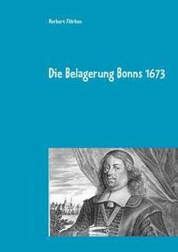 Die Belagerung Bonns 1673