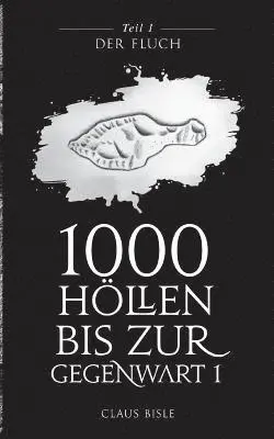 Claus Bisle - 1000 Höllen bis zur Gegenwart, Häftad. Tillgänglighet: Lägg i varukorg