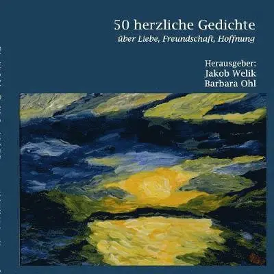 Rita Hess, Claudia Döhler, Walter Zeis, Jakob Welik, Barbara Ohl - 50 herzliche Gedichte, Häftad. Tillgänglighet: Lägg i varukorg