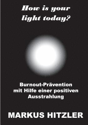 How is your light today?