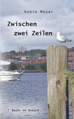 Robin Meyer - Zwischen zwei Zeilen, Häftad. Tillgänglighet: Lägg i varukorg