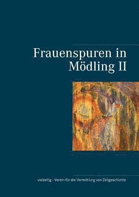 Gabriele Schätzle-Edelbauer, Sylvia Unterrader, Raphaela Edelbauer - Frauenspuren in Mödling II, Häftad. Tillgänglighet: Lägg i varukorg