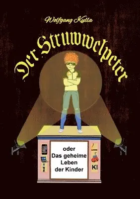 Wolfgang Kulla - Struwwelpeter oder Das geheime Leben der Kinder, Häftad. Tillgänglighet: Lägg i varukorg