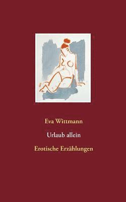 Eva Wittmann - Urlaub allein, Häftad