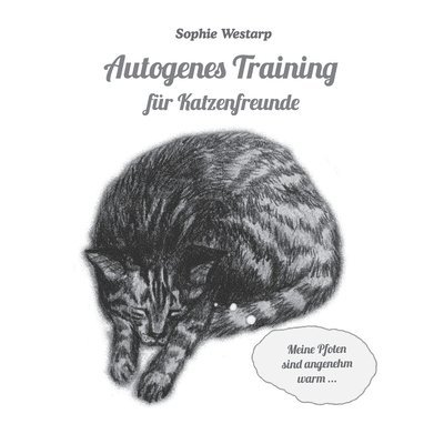Sophie Westarp - Autogenes Training für Katzenfreunde, Häftad. Tillgänglighet: Lägg i varukorg