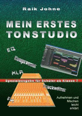 Raik Johne - Mein erstes Tonstudio - Spezialausgabe für Schüler ab Klasse 7, Häftad. Tillgänglighet: Lägg i varukorg