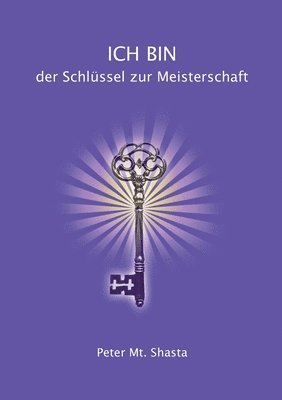 Peter Mt Shasta - Ich bin der Schlüssel zur Meisterschaft, Häftad. Tillgänglighet: Lägg i varukorg