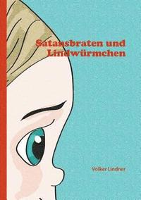 Satansbraten und Lindwürmchen