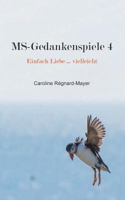 Caroline Régnard-Mayer - MS-Gedankenspiele 4, Häftad