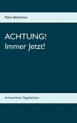 Petra Belschner - Achtung! Immer Jetzt!, Häftad. Tillgänglighet: Lägg i varukorg