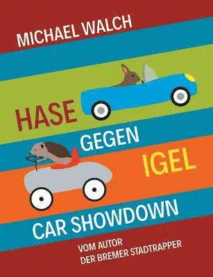 Michael Walch - Hase gegen Igel - Car Showdown, Häftad. Tillgänglighet: Lägg i varukorg