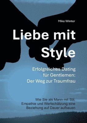 Mike Winter - Liebe mit Style - Erfolgreiches Dating für Gentlemen, Häftad. Tillgänglighet: Lägg i varukorg