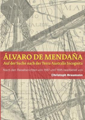 Christoph Braumann - Álvaro de Mendaña - Auf der Suche nach der Terra Australis Incognita, Häftad