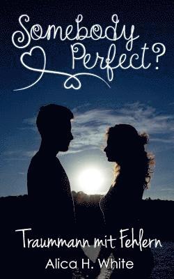 Alica H White - Somebody Perfect?, Häftad