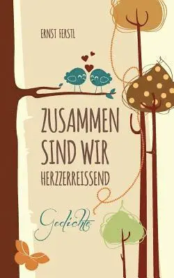 Ernst Ferstl - Zusammen sind wir herzzerreißend, Häftad. Tillgänglighet: Lägg i varukorg