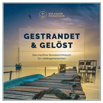 Die Hafenprinzessin - Gestrandet & gelöst, Häftad. Tillgänglighet: Lägg i varukorg