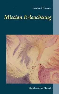 Bernhard Künzner - Mission Erleuchtung, Häftad. Tillgänglighet: Lägg i varukorg