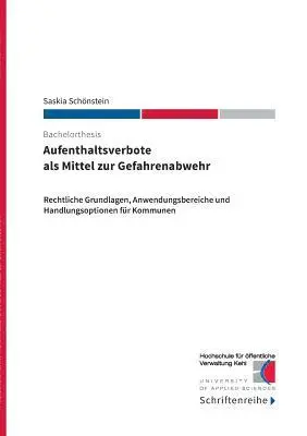 Saskia Schönstein, Hochschule für öffentliche Verwaltung Kehl - Aufenthaltsverbote als Mittel zur Gefahrenabwehr, Häftad. Tillgänglighet: Lägg i varukorg