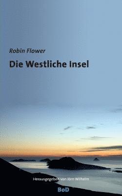 Robin Flower, Jörn Wilhelm - Westliche Insel, Häftad