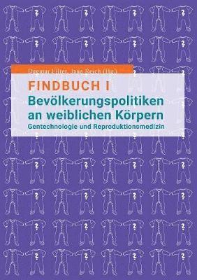 Dagmar Filter, Jana Reich - Findbuch I Bevölkerungspolitiken an weiblichen Körpern, Häftad