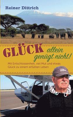 Reiner Dittrich - Glück allein genügt nicht!, Häftad