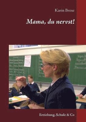 Karin Brose - Mama, du nervst!, Häftad. Tillgänglighet: Lägg i varukorg
