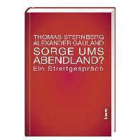 Thomas Sternberg, Alexander Gauland - Sorge ums Abendland?, Inbunden