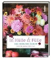 In Hülle & Fülle - Das Dahlien-Album, Inbunden. Tillgänglighet: Lägg i varukorg