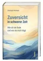 Christoph Kreitmeir - Zuversicht in schwerer Zeit, Inbunden. Tillgänglighet: Lägg i varukorg