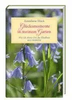 Anneliese Hück - Glücksmomente in meinem Garten, Inbunden. Tillgänglighet: Lägg i varukorg