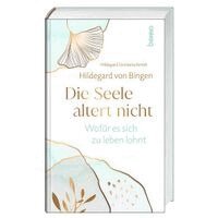 Hildegard Strickerschmidt - Hildegard von Bingen. Die Seele altert nicht, Inbunden