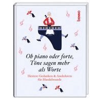 Ob piano oder forte, Töne sagen mehr als Worte, Inbunden